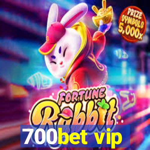 700bet vip